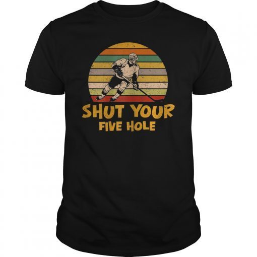 Shut Your Five Hole Retro Vintage Ice Hockey T-Shirt