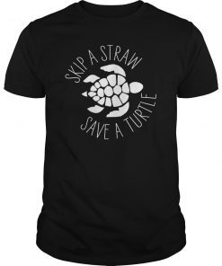 Skip A Straw Save A Turtle T Shirt Save The Turtles Vacation