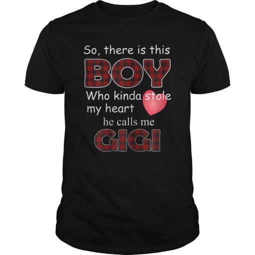 So there is boy who stole my heart calls Gigi Grandma Tshirt