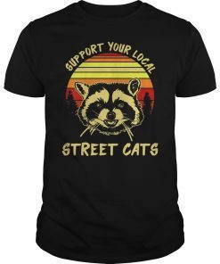 Support Your Local Street Cats Funny Gift Shirt