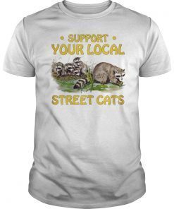 Support Your Local Street Cats Gifts T-Shirt