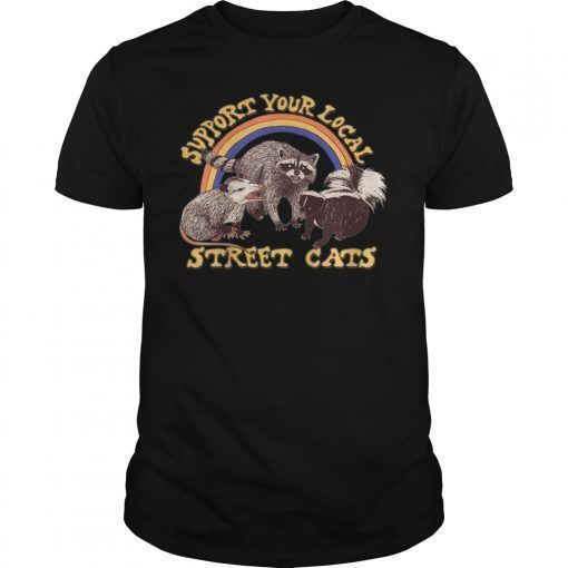 Support Your Local Street Cats Shirt