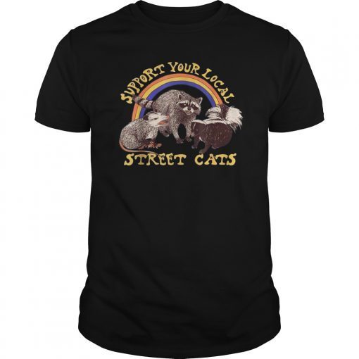 Support Your Local Street Cats T-Shirt