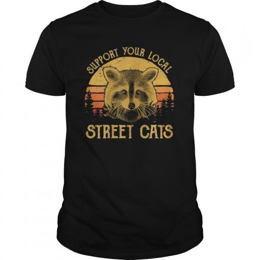 Support Your Local Street Cats Tshirt Funny Cat Kitten Shirt