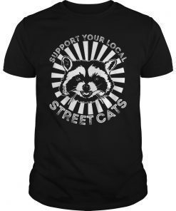 Support Your Local Street Cats Unisex Shirt