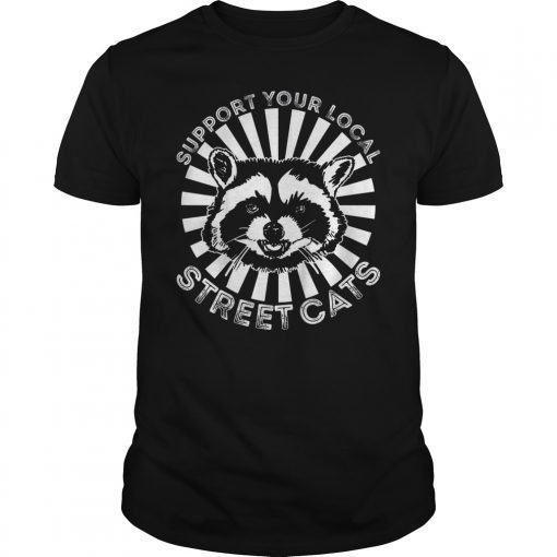 Support Your Local Street Cats Unisex Shirt