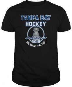 Tampa Bay Hockey 2019 We Want The Cup Playoffs T-Shirt