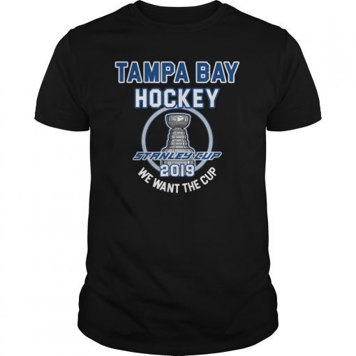 Tampa Bay Hockey 2019 We Want The Cup Playoffs T-Shirt