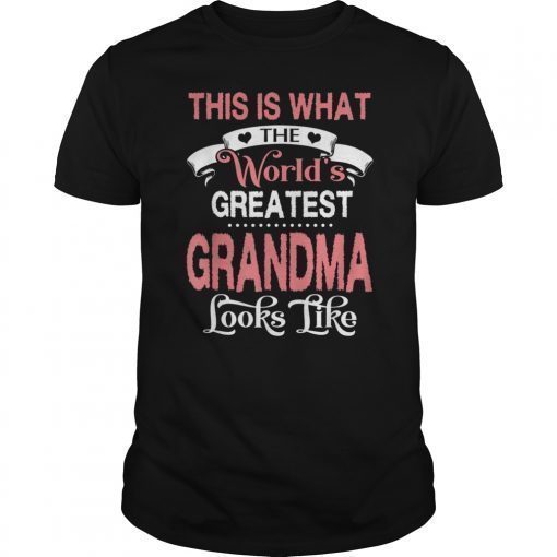 This Is That The World's Greatest Grandma Looks Like Shirt