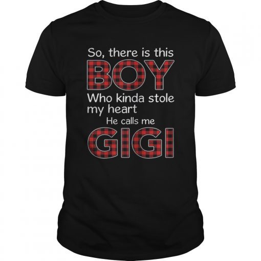 This boy who kinda stole my heart he calls me gigi tshirt