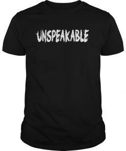 Unspeakable Tee Shirt