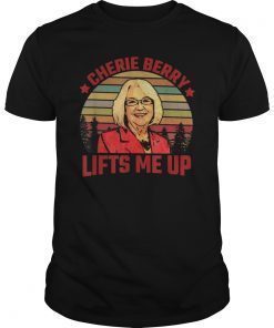 Vintage Cherie Berry Lifts Me Up Shirt