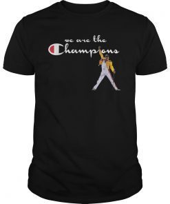 We are the champions T-Shirt