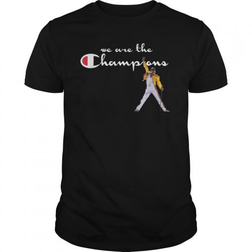 We are the champions T-Shirt