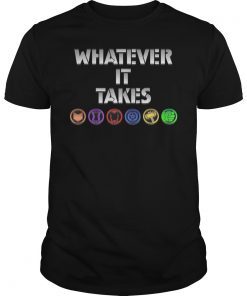 What Ever It Takes Shirt End Games T-Shirt