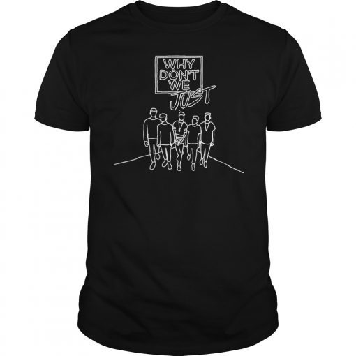 Why Don't We Nobody Gotta Know T-Shirt