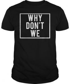 Why We Don’t Unisex Shirt