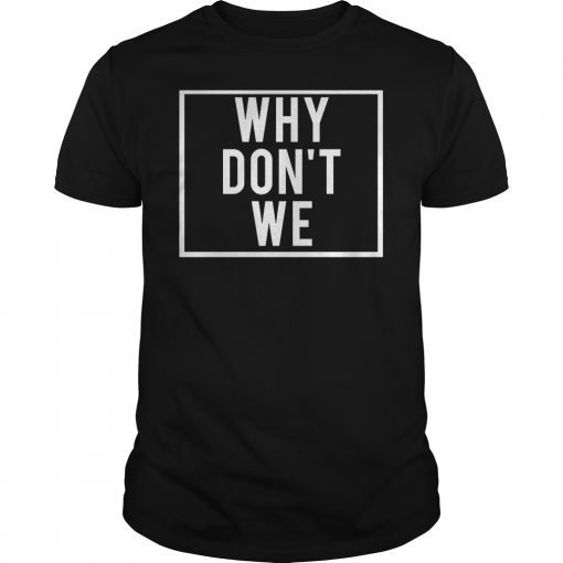 Why We Don’t Unisex Shirt