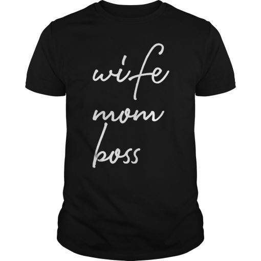 Wife Mom Boss Lady Cute Mother's Day T-Shirt