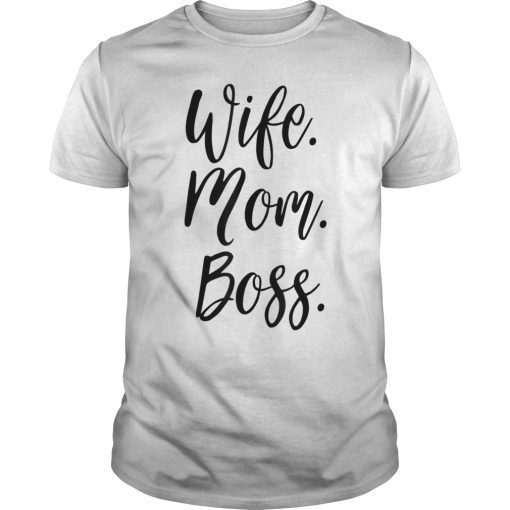 Wife Mom Boss Lady Mother's Day White T-Shirt