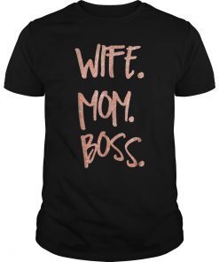 Wife Mom Boss Rose Gold Glittery Shirt