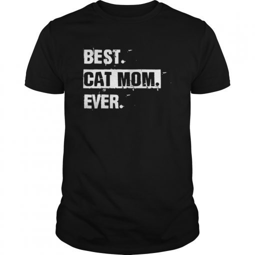 Womens Best Cat Mom Ever Pet Gift T-Shirt