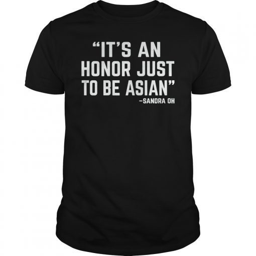 Womens It's An Honor Just To Be Asian T-Shirt