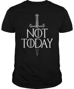 Womens Not Today Sword Shirt