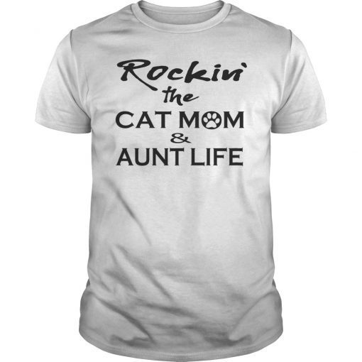 Womens Rockin' The Cat Mom And Aunt Life Tee Shirt