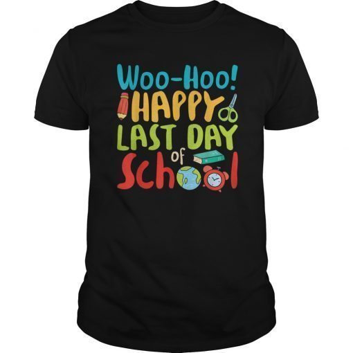 Woo Hoo Happy Last Day of School TShirt Teacher Gift