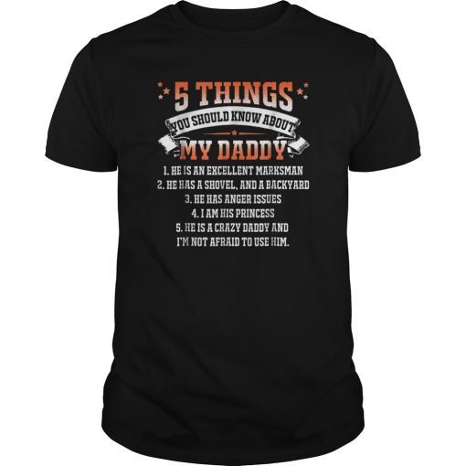 5 Things You Should Know About My Daddy TShirt
