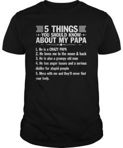 5 Things You Should Know About My Papa Father's Day Funny T-Shirt