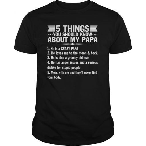 5 Things You Should Know About My Papa Father's Day Funny T-Shirt