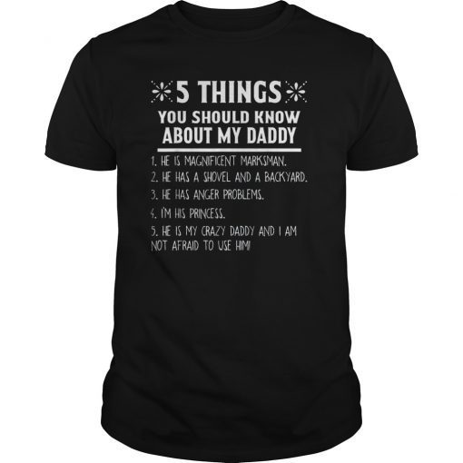 5 Things you should know about my Daddy Tee Shirt