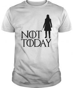 Arya Not Today Shirt