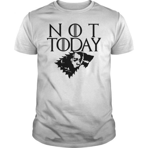 Arya Not Today Shirt Game of Thrones Shirt