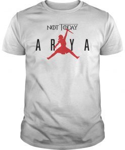 Arya Not Today Shirt Game of Thrones Tee