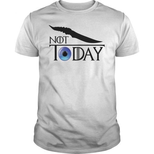 Arya Not Today Tee Shirt