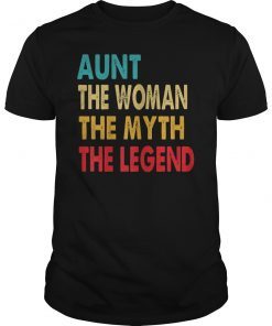 Aunt The Woman The Myth The Legend Mothers Day Shirt