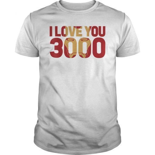 Avengers Endgame Iron Man I Love You 3000 Shirt