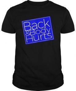 Back & Body Hurts Silly T-Shirt