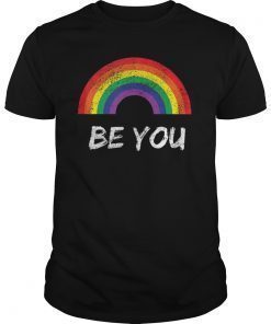 Be You Gay Pride Rainbow Shirt LGBT Pride T-Shirt