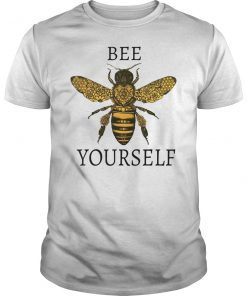 Bee Yourself Shirt I Bee Lieve in You You Can Do It Shirt