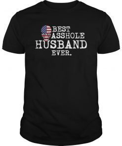 Best Asshole Husband Ever Back Hole Funny Father Day Gift T-shirt