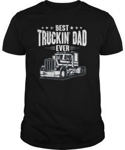 Best Truckin' Dad Ever Father's Day T-Shirt Loving Daddy Tee