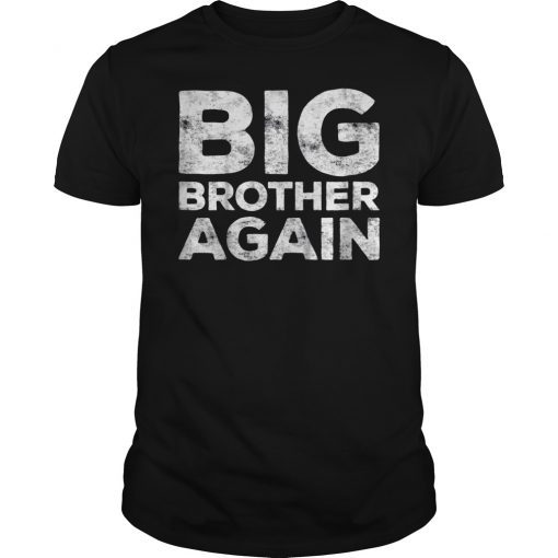 Big Brother Again Gift Shirt
