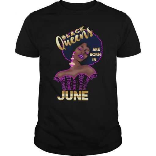 Black Queens are born in June Birthday Girl TShirt Afro