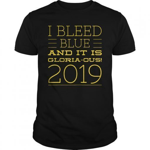 I Bleed Blue And It Is Gloria Ous Hockey 2019 T-Shirt