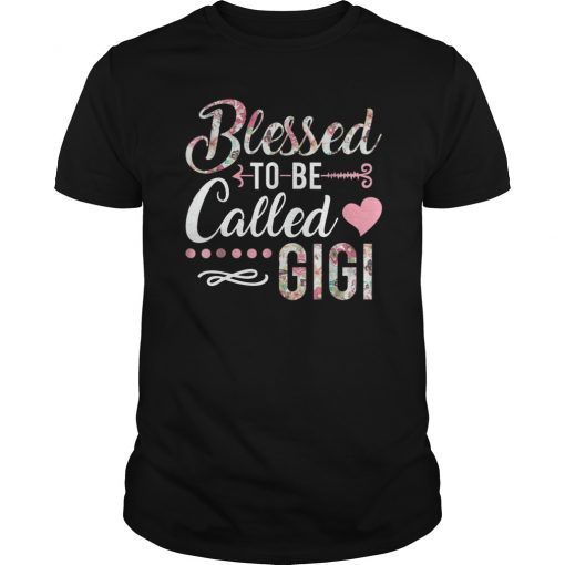 Blessed To Be Called Gigi T-shirt Floral Grandma Shirt