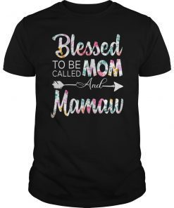 Blessed To Be Called Mom And Mamaw Shirt Floral Grandma